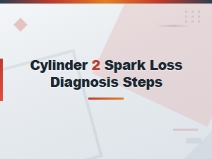 Cylinder 2 Spark Loss Diagnosis: Spark Plug and Boot Inspection Steps